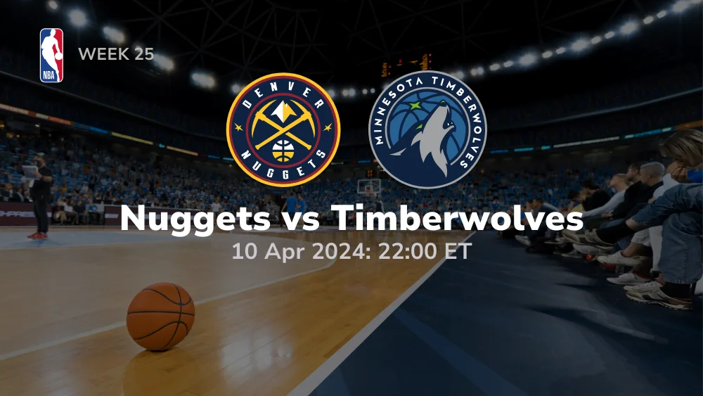 Denver Nuggets vs Minnesota Timberwolves Prediction & Betting Tips 4102024 sport preview