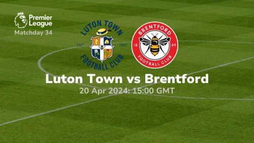 Luton Town vs Brentford Prediction & Betting Tips 20042024 sport preview
