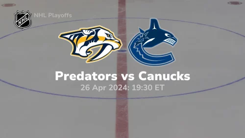 Nashville Predators vs Vancouver Canucks Prediction & Betting Tips 4262024 sport preview