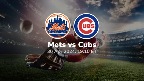 New York Mets vs Chicago Cubs Prediction & Betting Tips 4302024 sport preview