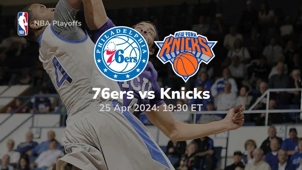 Philadelphia 76ers vs New York Knicks Prediction & Betting Tips 4252024 sport preview