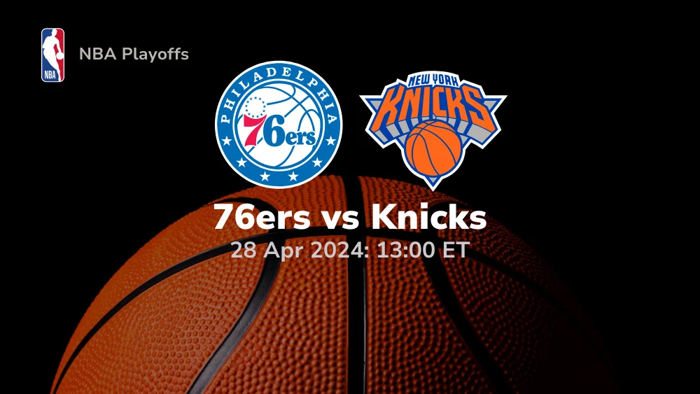 Philadelphia 76ers vs New York Knicks Prediction & Betting Tips 4282024 sport preview