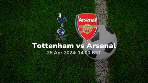 Tottenham vs Arsenal Prediction & Betting Tips 28042024 sport preview