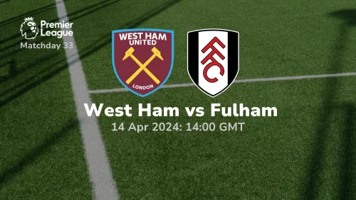 West Ham United vs Fulham Prediction & Betting Tips 14042024 sport preview
