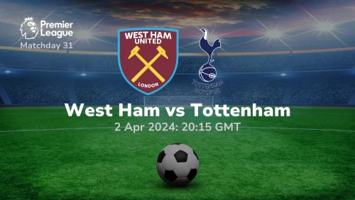 West Ham United vs Tottenham Prediction & Betting Tips 02042024 sport preview