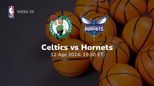 boston celtics vs charlotte hornets 04 12 2024 sport preview