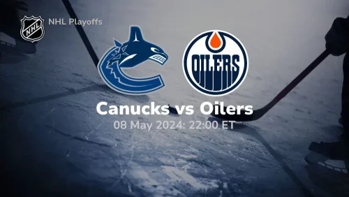 vancouver canucks vs edmonton oilers 08/05/2024 sport preview