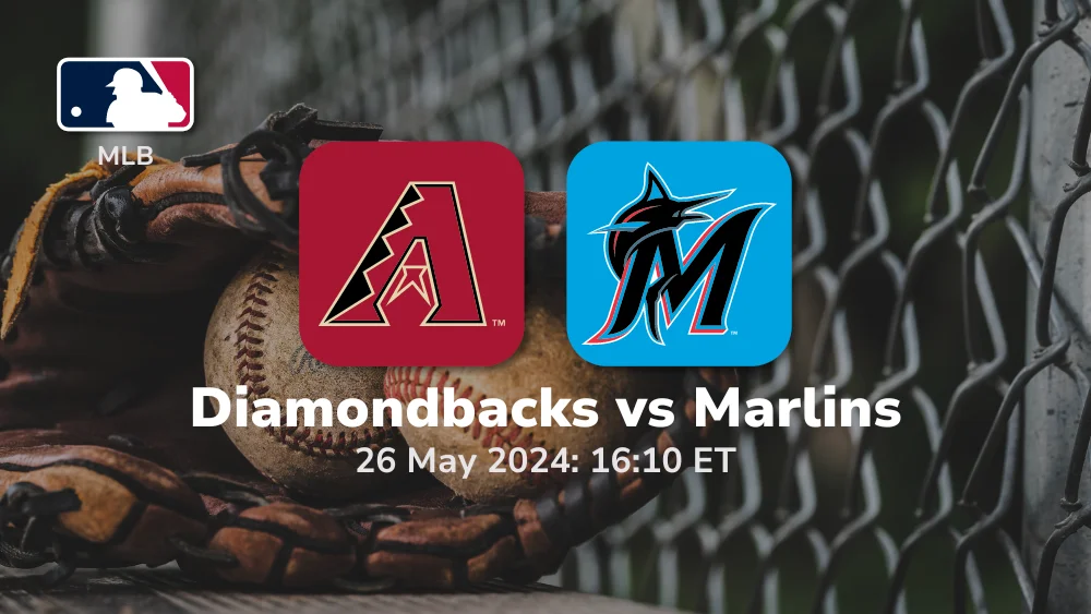 Arizona Diamondbacks vs Miami Marlins Prediction & Betting Tips 5262024 sport preview