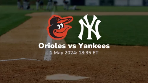 Baltimore Orioles vs New York Yankees Prediction & Betting Tips 512024 sport preview