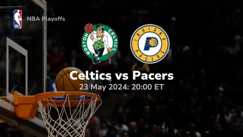 Boston Celtics vs Indiana Pacers Prediction & Betting Tips 5232024 Sport Preview