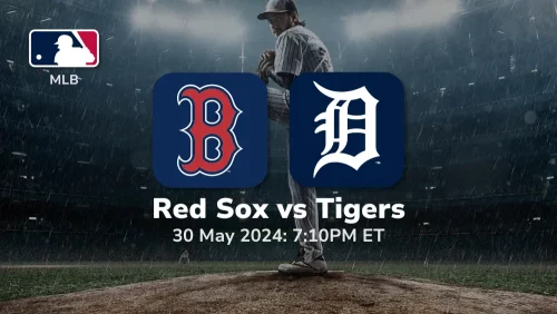 Boston Red Sox vs Detroit Tigers Prediction & Betting Tips 5302024 sport preview