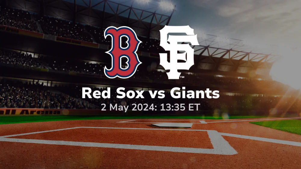 Boston Red Sox vs San Francisco Giants Prediction & Betting Tips 522024 sport preview