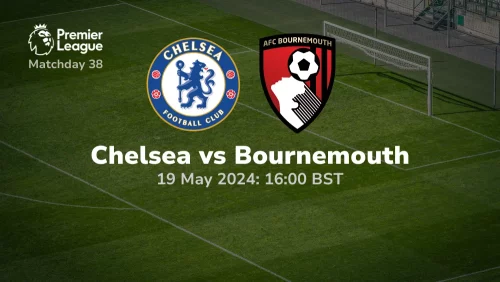 Chelsea vs Bournemouth Prediction & Betting Tips 19052024 Sport Preview