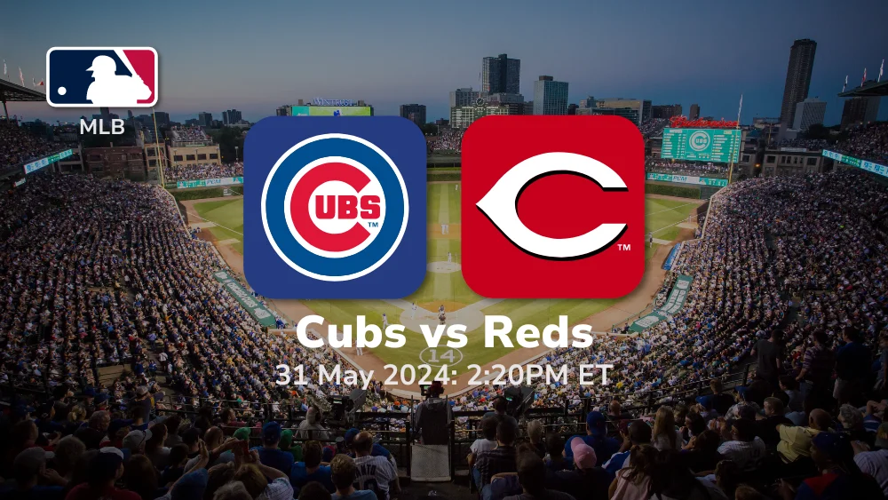 Chicago Cubs vs Cincinnati Reds Prediction 5/31/24