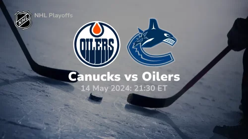 Edmonton Oilers vs Vancouver Canucks Prediction & Betting Tips 5142024 sport preview