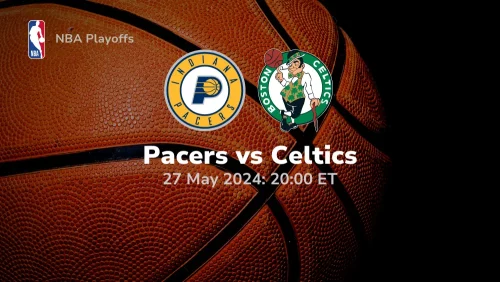 Indiana Pacers vs Boston Celtics Prediction & Betting Tips 5272024 sport preview