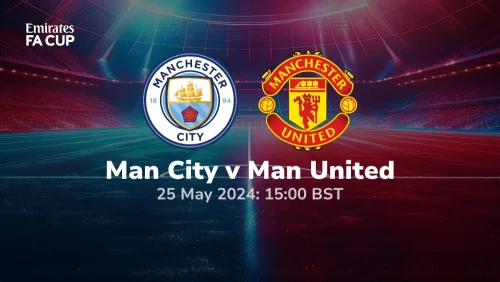 Manchester City vs Manchester United – FA Cup Final Prediction & Betting Tips 22052024 sport preview