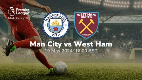 Manchester City vs West Ham Prediction & Betting Tips 19052024 sport preview