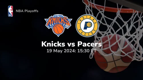 New York Knicks vs Indiana Pacers Prediction & Betting Tips 5192024 sport preview