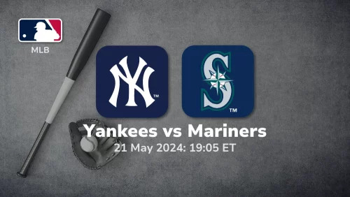 New York Yankees vs Seattle Mariners Prediction & Betting Tips 5212024 sport preview
