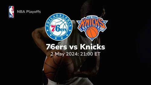 Philadelphia 76ers vs New York Knicks Prediction & Betting Tips 522024 sport preview
