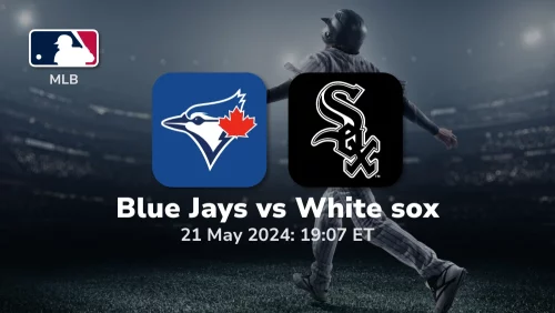 Toronto Blue Jays vs Chicago White Sox Prediction & Betting Tips 5212024 sport preview
