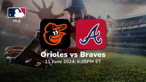 Baltimore Orioles vs Atlanta Braves Prediction & Betting Tips 6112024