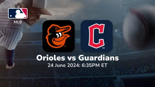 Baltimore Orioles vs Cleveland Guardians Prediction & Betting Tips 6242024