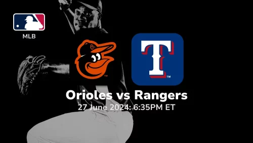 Baltimore Orioles vs Texas Rangers Prediction & Betting Tips 6272024