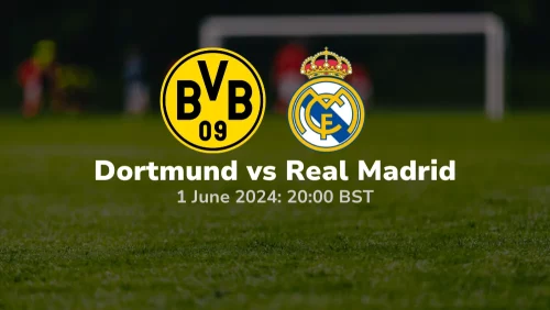 Borussia Dortmund vs Real Madrid – UEFA Champions League Final Prediction & Betting Tips 01062024 sport preview