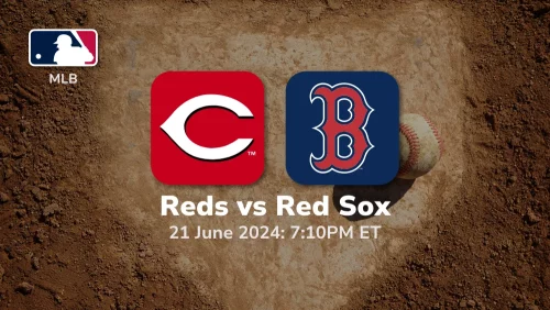 Cincinnati Reds vs Boston Red Sox Prediction & Betting Tips 6212024