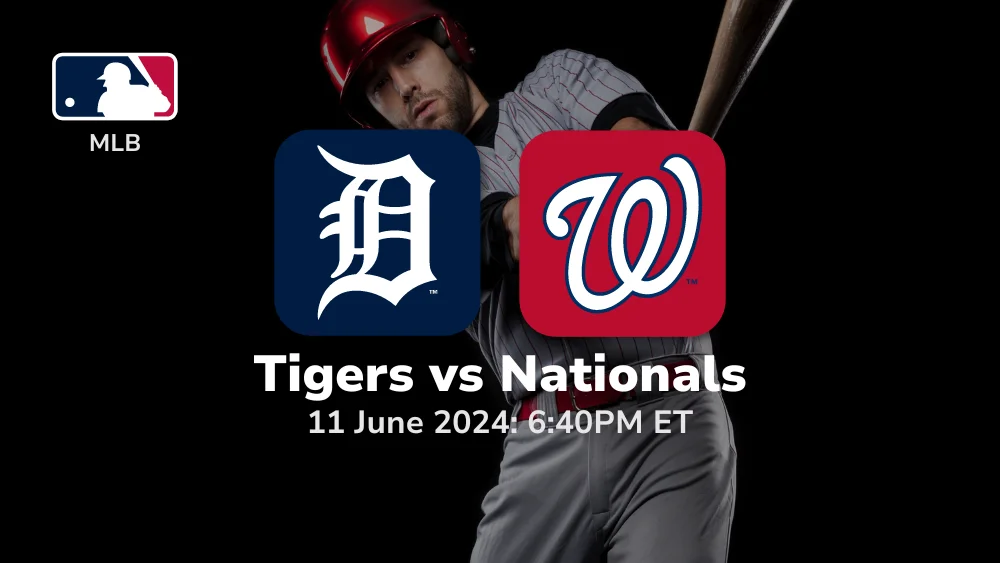 Detroit Tigers vs Washington Nationals Prediction & Betting Tips 6112024