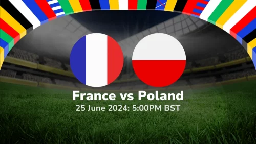 France vs Poland – Euro 2024 Group Stage Prediction & Betting Tips 25062024