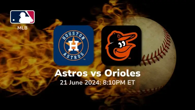 Houston Astros vs Baltimore Orioles Prediction & Betting Tips 6212024