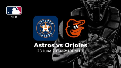 Houston Astros vs Baltimore Orioles Prediction & Betting Tips 6232024