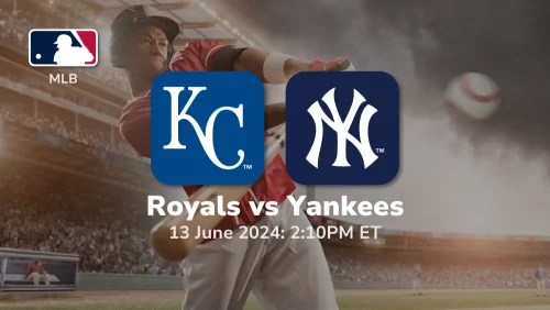 Kansas City Royals vs New York Yankees Prediction & Betting Tips 6132024