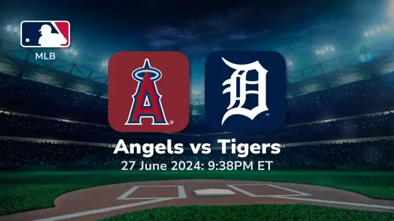 Los Angeles Angels vs Detroit Tigers Prediction & Betting Tips 6272024