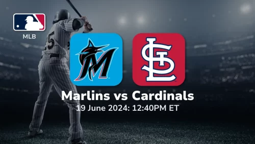 Miami Marlins vs St. Louis Cardinals Prediction & Betting Tips 6192024
