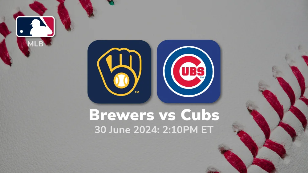 Milwaukee Brewers vs Chicago Cubs Prediction & Betting Tips 6302024