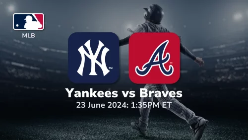 New York Yankees vs Atlanta Braves Prediction & Betting Tips 6232024