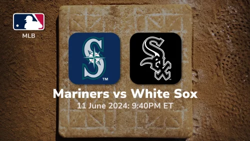 Seattle Mariners vs Chicago White Sox Prediction & Betting Tips 6112024