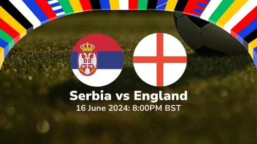 Serbia vs England – Euro 2024 Group Stage Prediction 16/06/2024