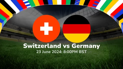 Switzerland vs Germany – Euro 2024 Group Stage Prediction & Betting Tips 23062024