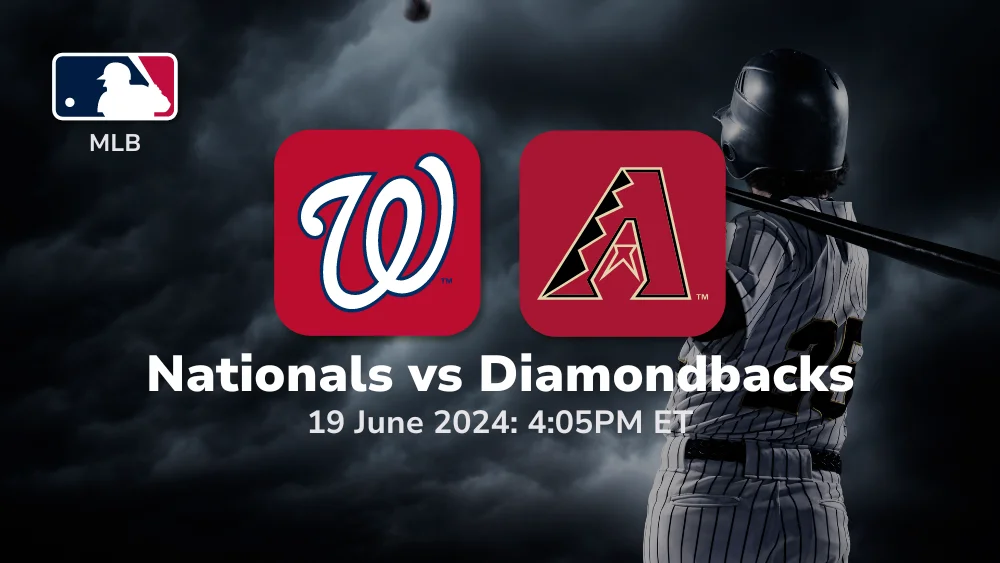 Washington Nationals vs Arizona Diamondbacks Prediction & Betting Tips 6192024