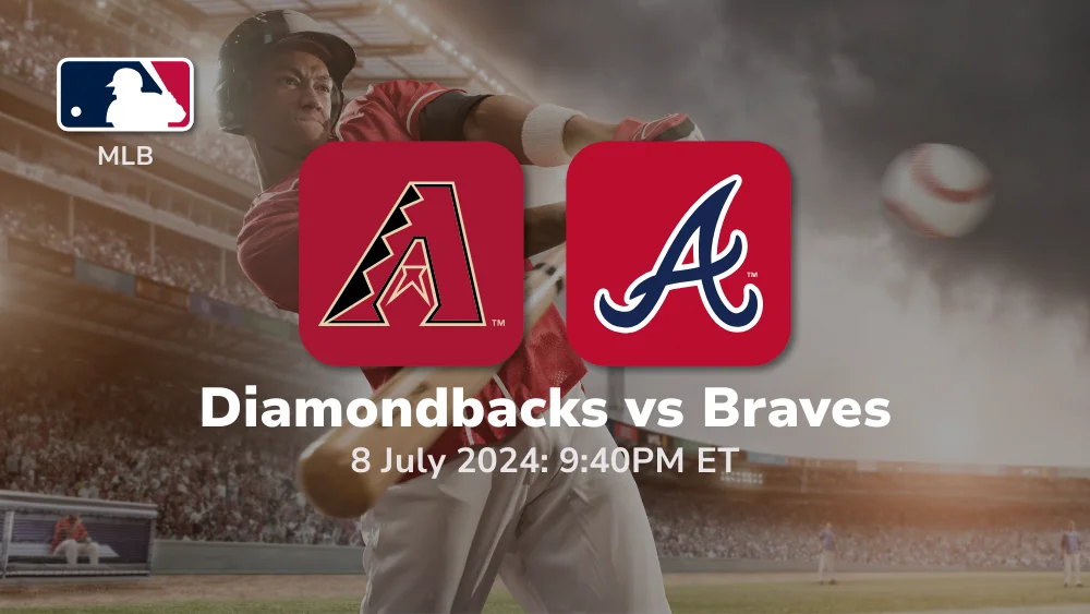 Arizona Diamondbacks vs Atlanta Braves Prediction & Betting Tips 782024