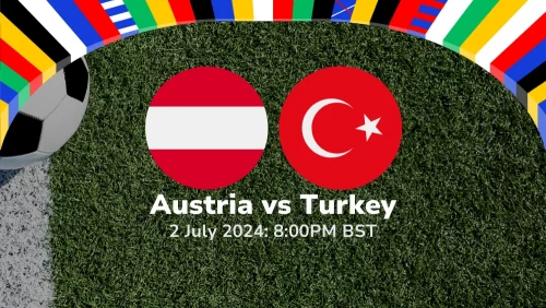 Austria vs Turkey– Euro 2024 Knockout Stage Prediction & Betting Tips 02072024