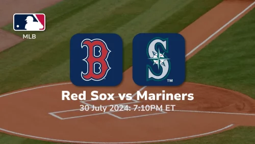 Boston Red Sox vs Seattle Mariners Prediction & Betting Tips 7302024