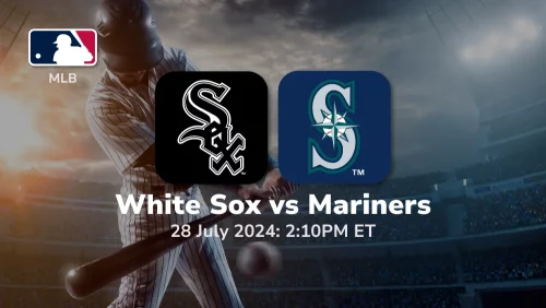 Chicago White Sox vs Seattle Mariners Prediction & Betting Tips 7282024