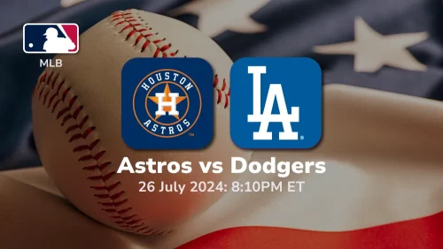 Houston Astros vs Los Angeles Dodgers Prediction & Betting Tips 7262024