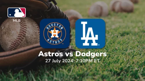 Houston Astros vs Los Angeles Dodgers Prediction & Betting Tips 7272024